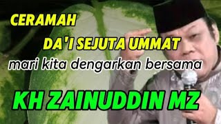 CERAMAH KH ZAINUDDIN MZ//Renungan Buat Kita Semua