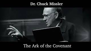 Chuck Missler - The Ark of the Covenant