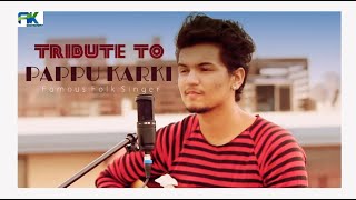 Tribute To Pappu Karki | Esi Judi X Teri Meri Maya | Kumaoni Song | Cover | Kushal kumar |