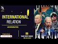 Evolution of International relations: Westphalia, sovereignty, State, Nation, politics, how, why