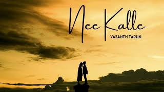 Nee Kalle - Vasanth Tarun