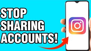 NEW! STOP SHARING ACCOUNTS ON INSTAGRAM 2024