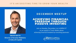 DECEMBER MEETUP: Achieving Financial Freedom Through Passive Investing featuring Travis Watts