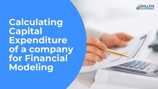 Calculating capital expenditure of a company for financial modeling