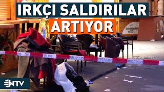 Almanya'da Irkçı Saldırılar Artıyor | NTV