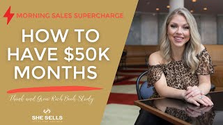 How to Have $50K Months: Morning Sales Supercharge