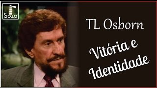 TL Osborn - Vitória e Identidade