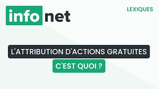 L'attribution d'actions gratuites, c'est quoi ? (définition, aide, lexique, tuto, explication)