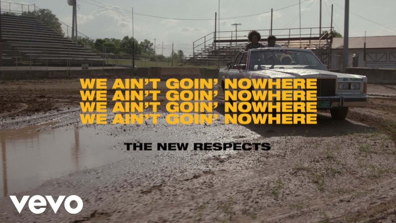 The New Respects We Ain T Goin Nowhere Audio Youtube