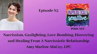 085 Narcissism, Gaslighting, Love-Bombing, Hoovering and Healing From a Narcissistic...