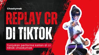 REPLAY PERTANDINGAN BR DI TIKTOK CHAOKYMAK - MENGEMBALIKAN MASA JAYA FREEFIRE