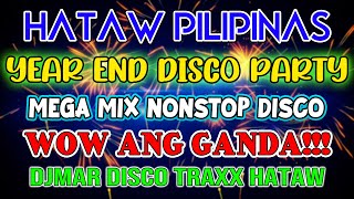 HATAW PILIPINAS - DISCO PARTY - MEGAMIX NONSTOP DISCO 2024 - DJMAR DISCO TRAXX