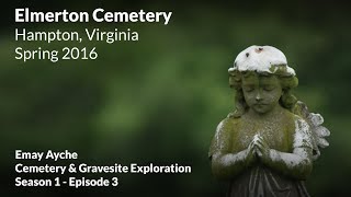 Elmerton Cemetery - Hampton, Virginia - 2016 S1:E3