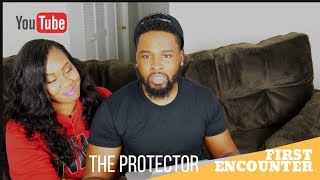The Protector|First Encounter| REACTION