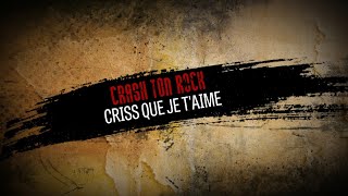 Crash Ton Rock - Criss que je t'aime (Lyrics Vidéo)