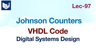 VHDL code for Johnson Counter | Digital Systems Design | Lec-97