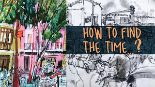 How Do You Find Time for Sketching?! // 10 Ways To Fit Urban Sketching Into Your Life