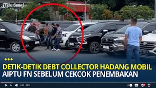 Detik-detik Debt Collector Hadang Mobil Aiptu FN Sebelum Insiden Cekcok Penembakan dan Penusukan