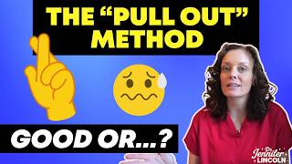 Does the PULL OUT method really work?? | Dr. Jennifer Lincoln
