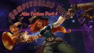 Miss Fortune Part 4 | LOR Şampiyonlar Yolu