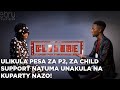 Ulikula Pesa Za P2, Za Child Support Natuma Unakula Na Kuparty Nazo Pia!