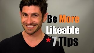 How To Be More Likeable | 7 Tips To Improve Your Likeability