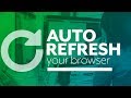 How to automatically refresh your browser as you work