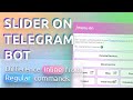 Creating a Slider in the Telegram Bot / Replaceable Inline Commands / Difference of commands