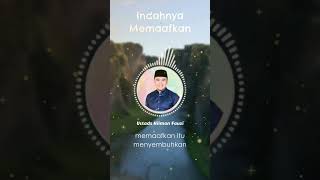 Indahnya Memaafkan - Ustadz Hilman Fauzi