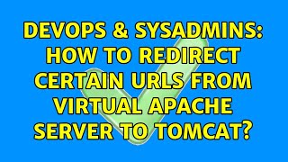 DevOps & SysAdmins: How to redirect certain urls from virtual Apache server to Tomcat?