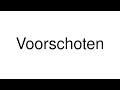 How to Pronounce Voorschoten (Netherlands)