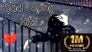 Sad Song Hits 🥺 _ Heart touching 💔 _ Viral Song 💔 _ Lofi Song 🥺