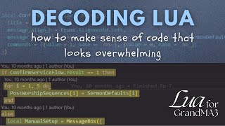 Intro to Decoding Lua for Beginners and Non-Programmers (Lua for GrandMA3)