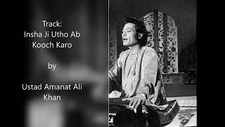 Insha Ji Utho Ab Kooch Karo by Ustad Amanat Ali