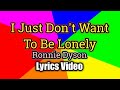 I Just Don't Want To Be Lonely (Lyrics Video) - Ronnie Dyson