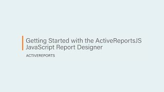 Getting Started with the ActiveReportsJS JavaScript Report Designer