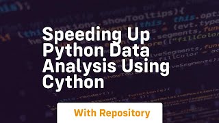 Speeding up python data analysis using cython