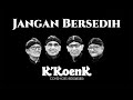 Jangan Bersedih Koes Bersaudara - K'KoenK Cover