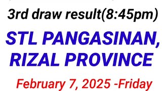 STL - PANGASINAN RIZAL PROVINCE 3RD DRAW RESULT (8:45PM DRAW) February 7, 2025