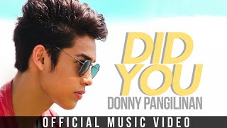 Donny Pangilinan - Did You (Official Music Video)