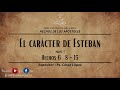 45 | El carácter de Esteban (parte 1) | Hechos 6:8-15 | Ps. César López