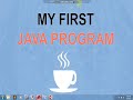 My First Program in Java (using JCreator Pro)