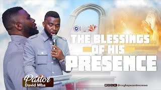 THE BLESSINGS OF HIS PRESENCE