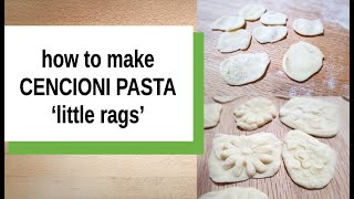 How to make CENCIONI pasta (little rags), completely from scratch