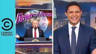 Is Donald Trump Starting An American "Space Force"? | The Daily Show With Trevor Noah