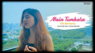 Main Tumhara (Dil Bechara) | Cover | Akanksha Bhandari | A R Rahman | Jonita | Hriday