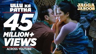 Ullu Ka Pattha Video Song | Jagga Jasoos | Ranbir Katrina | Pritam Amitabh B Arijit Singh