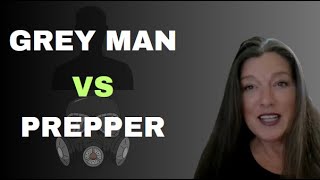 GREY MAN VS PREPPER (What's the difference?)