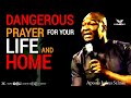 dangerous prayers for your life and home • apostle joshua selman.