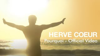 HERVÉ COEUR - Pourquoi Official Video